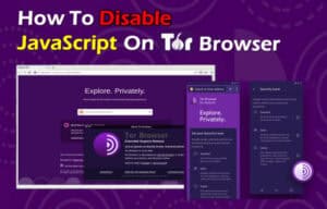 How to Disable JavaScript in Tor: Step-by-Step Security Guide